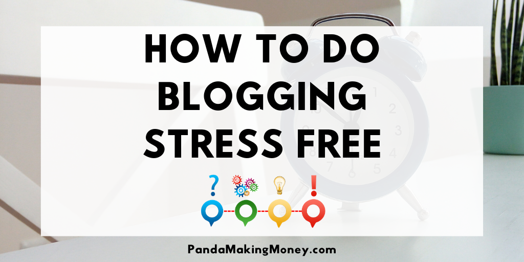 How To Do Blogging Stress-Free