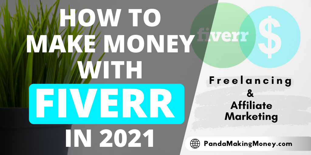 How To Make Money With Fiverr In 2021 (Freelancing & Affiliate Marketing)