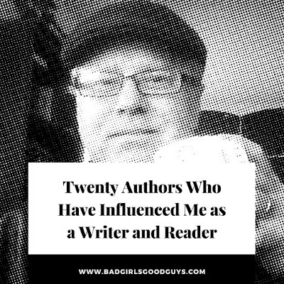 Twenty Authors Who Have Influenced Me as a Writer and Reader