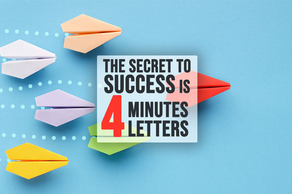 The Secret To Success In 4 Minutes With 4 Letters