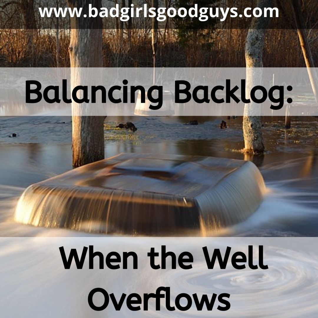 Balancing Backlog: When the Well Overflows