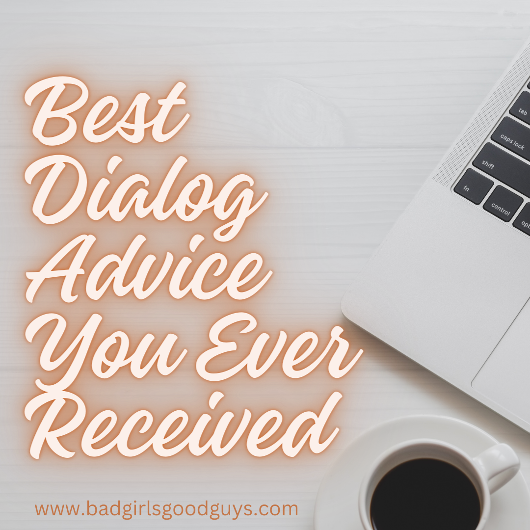 Best Dialog Advice You Ever Received