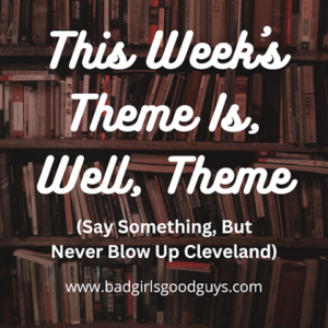 This Week’s Theme Is... Well... Theme (1) (1)
